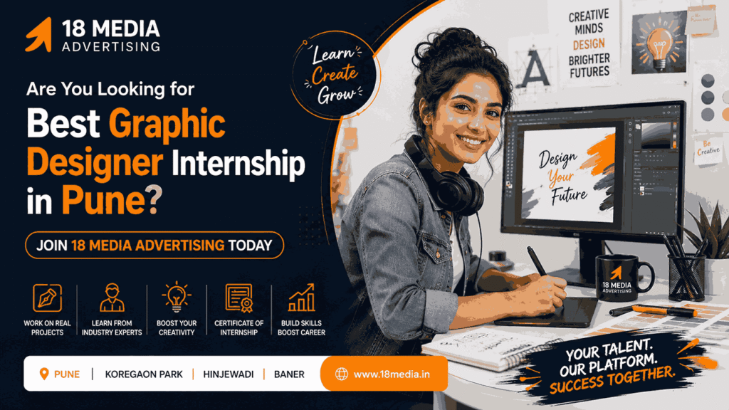 Are You Looking for Best Graphic Designer Internship in Pune? Join 18 Media Advertising Today