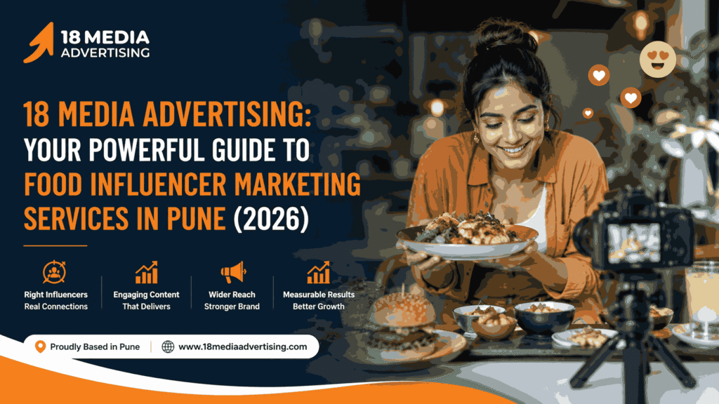 18 Media Advertising: Your Powerful Guide to Food Influencer Marketing Services In Pune (2026)