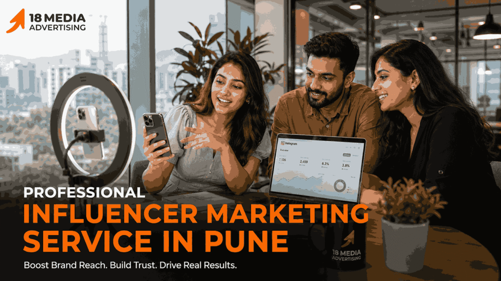 Professional Influencer Marketing Service in Pune: 7 Powerful Reasons Brands Trust 18 Media Advertising in 2026