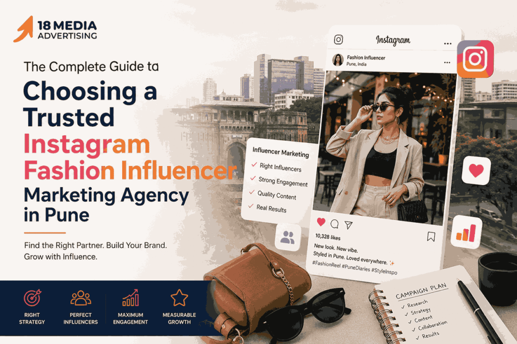 The Complete Guide to Choosing a Trusted Instagram Fashion Influencer Marketing Agency in Pune